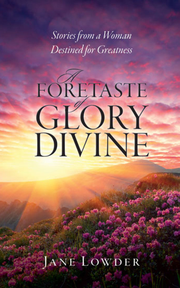 Foretaste of Glory Divine